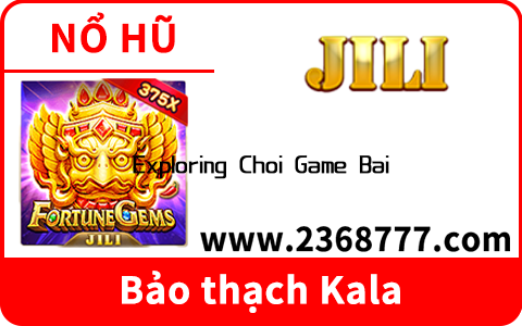 Exploring Choi Game Bai When diving into Choi Game Bai,  one encounters a rich tapestry of games